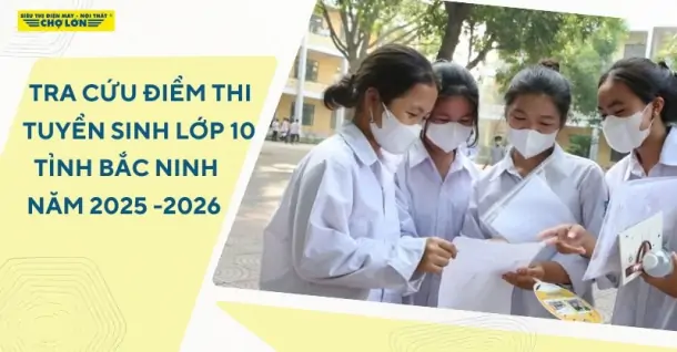 Tra cứu điểm thi tuyển sinh lớp 10 Bắc Ninh năm học 2025-2026
