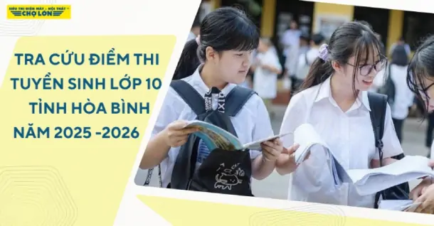 Tra cứu điểm thi tuyển sinh lớp 10 Hòa Bình năm học 2025-2026