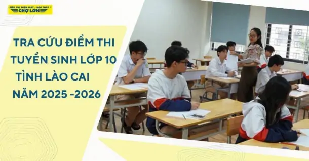 Tra cứu điểm thi tuyển sinh lớp 10 Lào Cai năm học 2025-2026