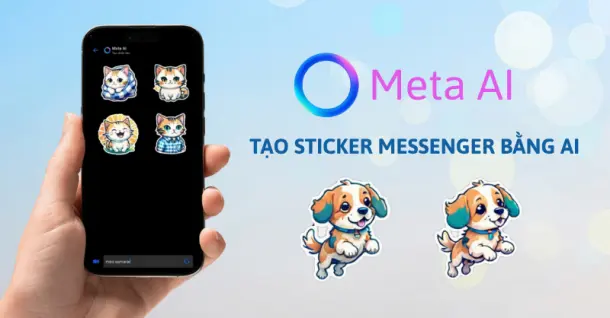 Hướng dẫn tạo sticker Messenger bằng AI cực dễ, ai cũng làm được