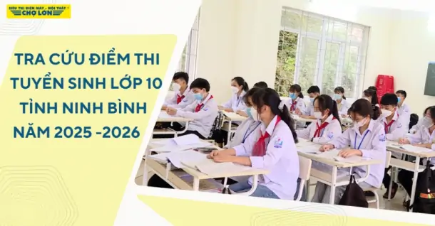 Tra cứu điểm thi tuyển sinh lớp 10 Ninh Bình năm 2025-2026