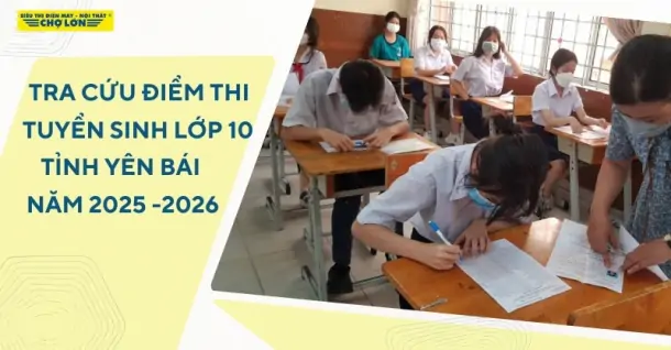 Tra cứu điểm thi tuyển sinh lớp 10 Yên Bái năm học 2025-2026