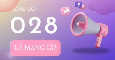 Đầu số 028 là mạng gì? Mã vùng nào? Có lừa đảo không?