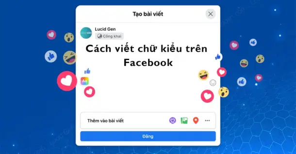 Cách viết chữ kiểu trên Facebook để tạo bài viết nổi bật