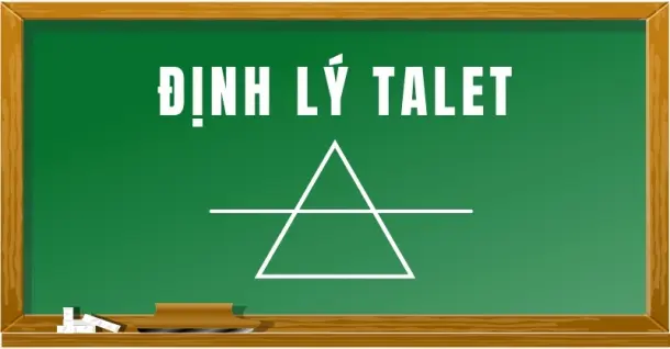 Định lý Talet: Công thức và ứng dụng trong toán học