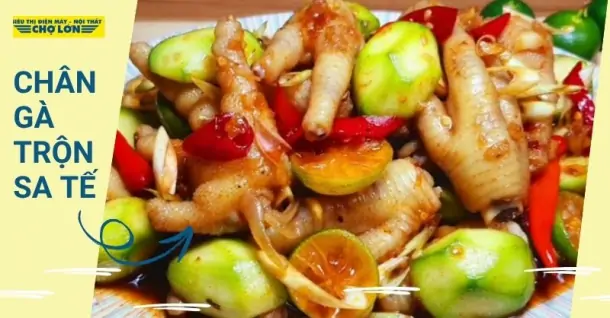 Cách làm chân gà trộn sa tế chua cay thơm lừng, giòn ngon