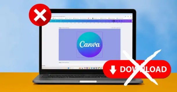 Canva không tải xuống được: Nguyên nhân và cách khắc phục hiệu quả