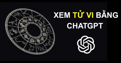 Hướng dẫn chi tiết cách xem tử vi bằng ChatGPT chính xác và dễ hiểu
