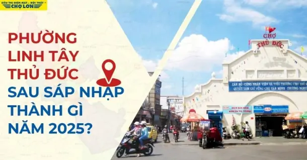 Phường Linh Tây, TP Thủ Đức sáp nhập thành gì sau 2025? Tra cứu chi tiết