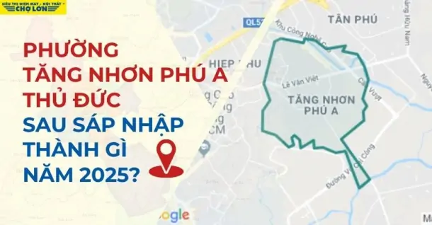 Phường Tăng Nhơn Phú A, TP Thủ Đức sáp nhập thành gì sau 2025?
