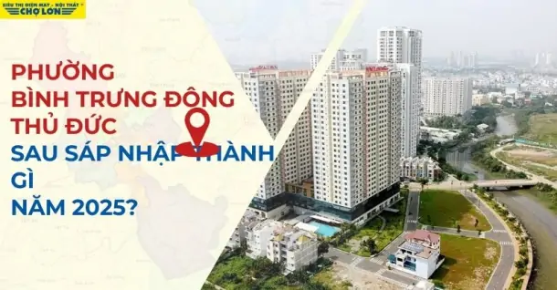 Phường Bình Trưng Đông, Thủ Đức sáp nhập thành gì sau 2025?