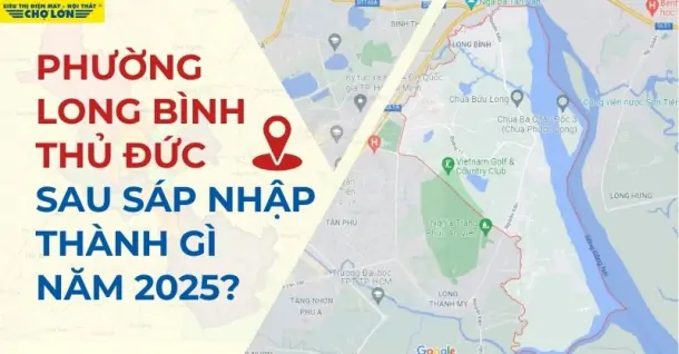 Phường Long Bình, TP. Thủ Đức sáp nhập thành gì sau 2025?