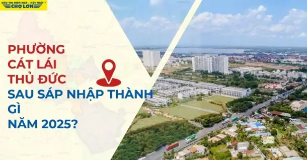 Phường Cát Lái, TP. Thủ Đức sáp nhập thành gì sau 2025?