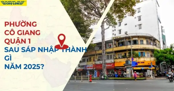 Phường Cô Giang, Quận 1, TP.HCM sáp nhập thành gì sau 2025?