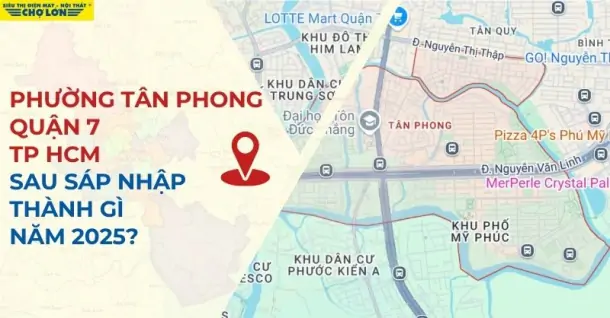 Phường Tân Phong, Quận 7, TP.HCM sáp nhập thành gì sau 2025?