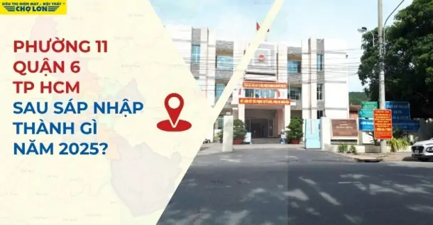 Phường 11, Quận 6, TP HCM sáp nhập thành gì sau 2025?
