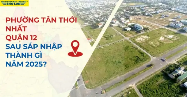 Phường Tân Thới Nhất, Quận 12 sáp nhập thành gì sau 2025