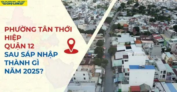 Phường Tân Thới Hiệp, Quận 12 sáp nhập thành gì sau 2025