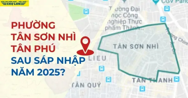 Phường Tân Sơn Nhì, Quận Tân Phú sáp nhập thành gì sau 2025?