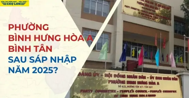 Phường Bình Hưng Hòa A, Bình Tân sáp nhập thành gì sau 2025?