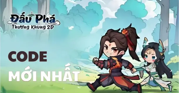 Code Đấu Phá Thương Khung 2D cập nhật mới nhất tháng 07/2025