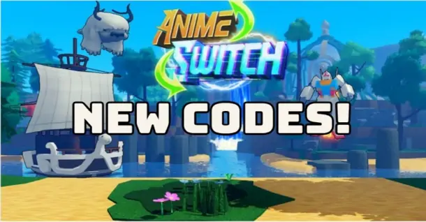 Code Anime Switch cập nhật mới nhất tháng 07/2025