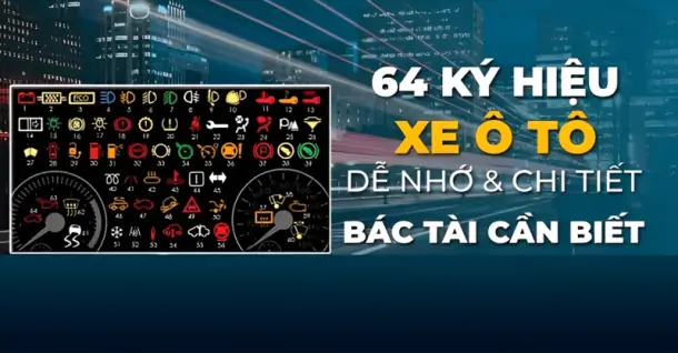Các ký hiệu trên xe ô tô: Ý nghĩa và những điều cần biết