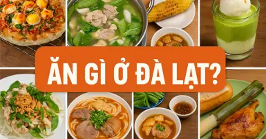 Ăn gì ở Đà Lạt? Top 15 món ngon và quán ăn nổi tiếng nhất định phải thử
