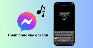 Hướng dẫn cách thêm nhạc vào ghi chú Messenger để thể hiện cá tính