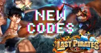 Code Last Pirate cập nhập mới nhất tháng 7/2025