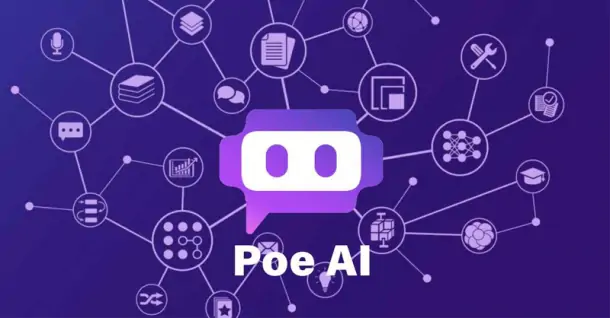 Poe AI là gì? Tính năng nổi bật, cách đăng ký và sử dụng hiệu quả