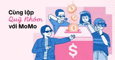 Quỹ nhóm Momo là gì? Hướng dẫn cách tạo quỹ nhóm trên Momo chi tiết