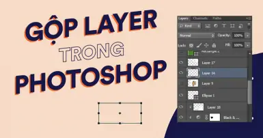Hướng dẫn cách gộp layer trong Photoshop nhanh chóng, dễ thực hiện
