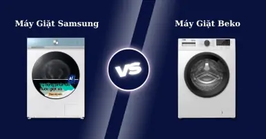 So sánh máy giặt Samsung và Beko - Hãng nào đáng mua?