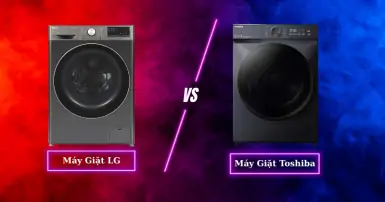 Máy giặt LG và Toshiba: Hãng nào đáng mua hơn?