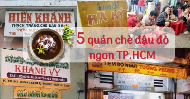 5 quán chè đậu đỏ ngon tại TP Hồ Chí Minh không thể bỏ lỡ