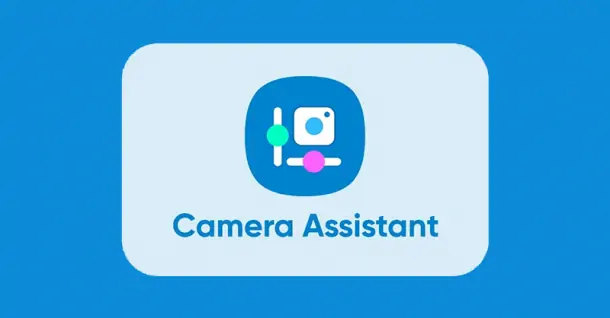 Cách cài đặt và sử dụng Camera Assistant, tối ưu trải nghiệm nhiếp ảnh trên Samsung Galaxy