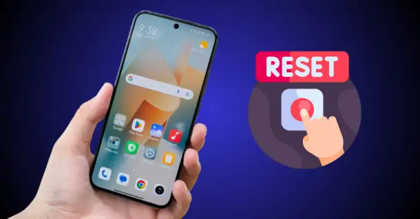 Cách reset điện thoại Xiaomi nhanh chóng, an toàn với hướng dẫn chi tiết