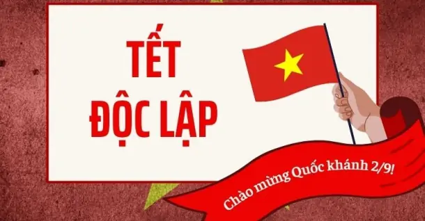Tết Độc lập là 30/4 hay 2/9? Ý nghĩa và sự khác biệt