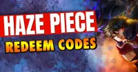 Code Haze Piece mới nhất tháng 8/2025 và cách nhập chi tiết