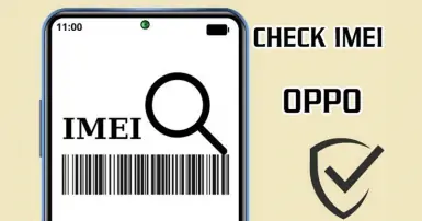 Cách check IMEI OPPO: Hướng dẫn chi tiết, chính xác