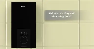 Tuổi thọ của bình nóng lạnh bao lâu? Khi nào nên thay mới để an toàn