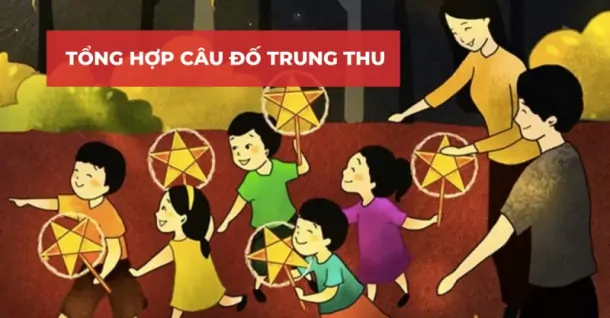 45+ câu hỏi về Trung thu có đáp án đầy đủ mọi chủ đề