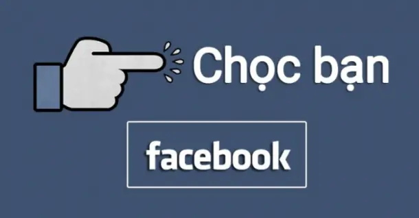 Chọc trên Facebook là gì? Hướng dẫn cách chọc bạn bè cực vui