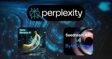 Perplexity tích hợp Nano Banana và Seedream 4.0 mở rộng sức mạnh sáng tạo
