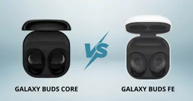 So sánh Galaxy Buds Core và Galaxy Buds FE: Đâu là lựa chọn tốt hơn?