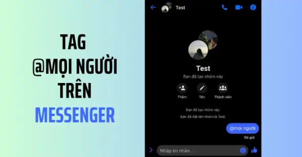 Cách tag tất cả thành viên trong nhóm chat Messenger đơn giản