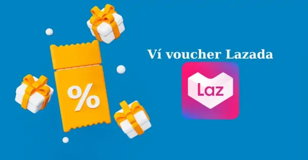 Ví Voucher Lazada ở đâu? Hướng dẫn cách sử dụng ví Voucher Lazada chi tiết