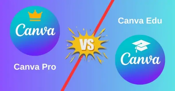 So sánh Canva Edu và Canva Pro: Nên chọn phiên bản nào?
