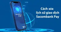 Cách xóa lịch sử giao dịch Sacombank chi tiết